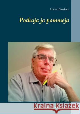 Potkuja ja pommeja: ja muita liikuttavia kirjoituksia Saarinen, Hannu 9789528004578 Books on Demand - książka