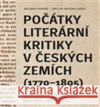Počátky literární kritiky v českých zemích (1770–1805) Václav Smyčka 9788074703881 Akropolis - książka
