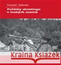 Počátky skautingu v českých zemích Tomáš Jelínek 9788024657547 Karolinum - książka