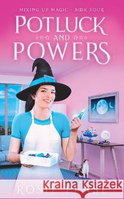 Potluck and Powers Rosie Pease   9781958726051 Paisley Press - książka