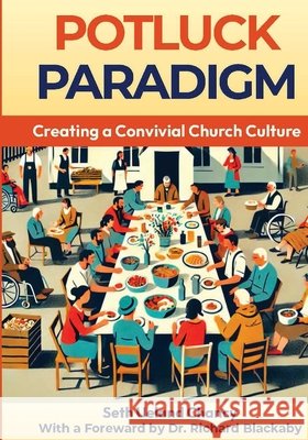 Potluck Paradigm: Cultivating a Convivial Church Culture Ueland Chancy, Seth, Blackaby, Richard 9788269340013 Ascenditur - książka