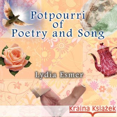 Potpourri of Poetry and Song Lydia Esmer 9781463428235 Authorhouse - książka