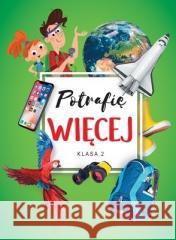 Potrafię więcej SP 2 Edukacja wczesnoszkolna 2021 Monika Just 9788302198250 WSiP - książka