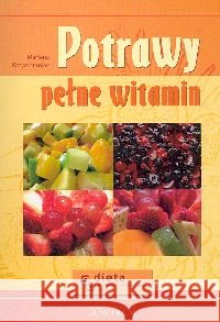 Potrawy pełne witamin Krzyżostaniak Marlena 9788372771698 Astrum - książka