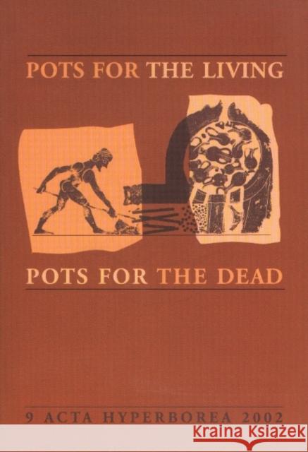 Pots for the Living / Pots for the Dead Annette Rathle 9788772897127 Museum Tusculanum Press - książka