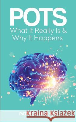 Pots: What It Really Is & Why It Happens Patrick Ussher 9781545299395 Createspace Independent Publishing Platform - książka