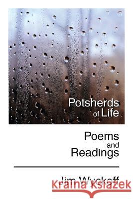 Potsherds of Life: Poems and Readings Wyckoff, Jim 9781493112463 Xlibris Corporation - książka