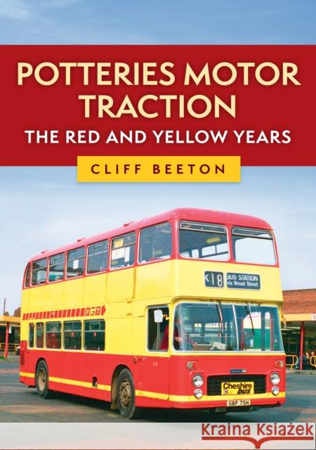 Potteries Motor Traction: The Red and Yellow Years Cliff Beeton 9781398121850 Amberley Publishing - książka