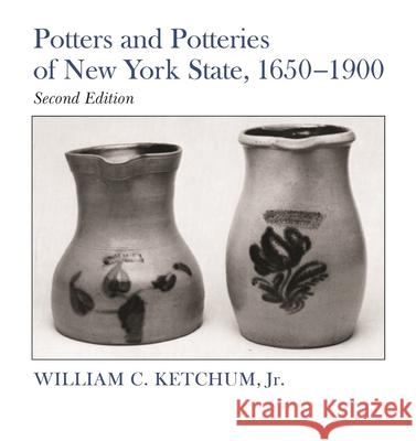 Potters and Potteries of New York State, 1650-1900: Second Edition Ketchum Jr, William C. 9780815602194 Syracuse University Press - książka