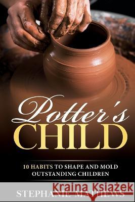Potter\'s Child Stephanie Mathews 9781958304341 Spirit Media LLC - książka