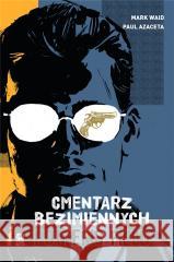 Potter's Field. Cmentarz Bezimiennych Mark Waid, Paul Azaceta 9788365938015 Mucha Comics - książka