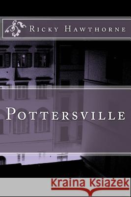 Pottersville Ricky Hawthorne 9781530838226 Createspace Independent Publishing Platform - książka