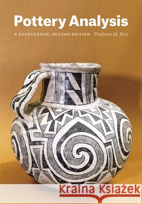 Pottery Analysis, Second Edition: A Sourcebook Prudence M. Rice 9780226923208 University of Chicago Press - książka