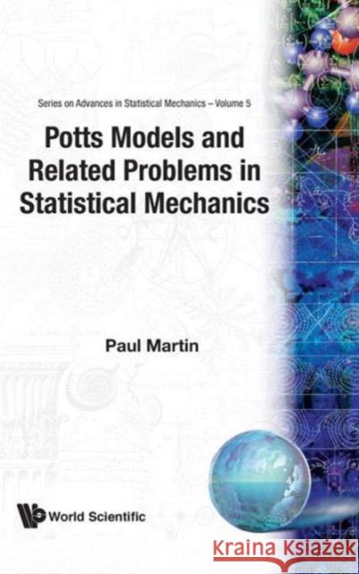 Potts Models and Related Problems in Statistical Mechanics Martin, Paul Purdon 9789810200756 World Scientific Publishing Company - książka