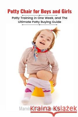 Potty Chair for Boys and Girls Marvin Valerie Georgia   9781637503393 Sao Press - książka