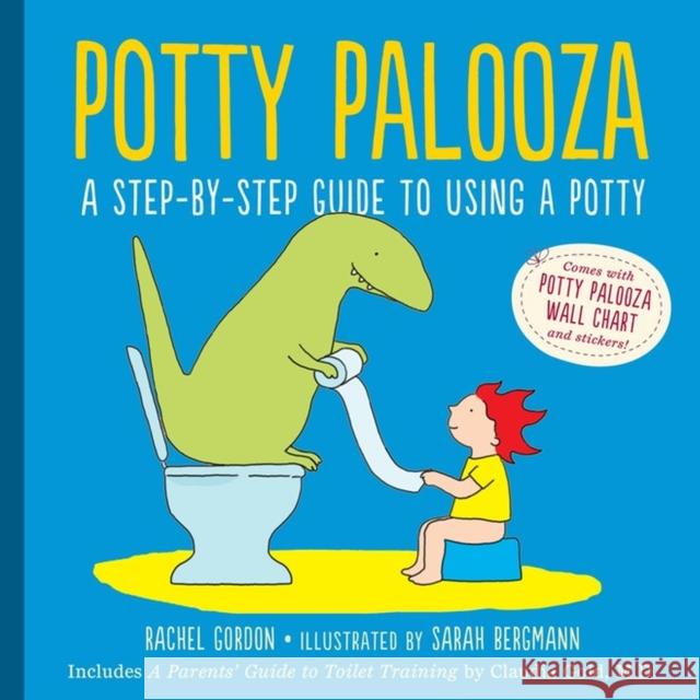 Potty Palooza: A Step-By-Step Guide to Using a Potty [With Charts and Booklet] Rachel Gordon Sarah Bergmann 9780761174851 Workman Publishing - książka