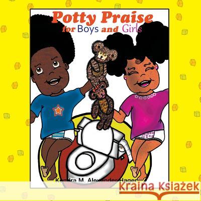 Potty Praise for Boys and Girls Kendra M. Alexander Hager 9781609114596 Strategic Book Publishing - książka