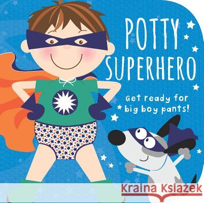 Potty Superhero: Get Ready for Big Boy Pants! Mabel Forsyth 9781680524574 Parragon - książka