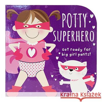 Potty Superhero: Get Ready for Big Girl Pants! Cottage Door Press 9781680524581 Parragon - książka