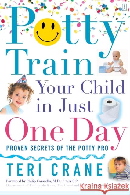 Potty Train Your Child in Just One Day: Potty Train Your Child in Just One Day Teri Crane Toni Robino Philip Caravella 9780743273138 Fireside Books - książka
