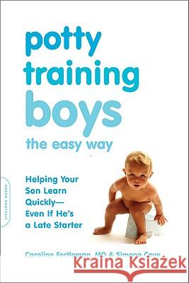 Potty Training Boys the Easy Way Caroline Fertleman, Simone Cave 9780738213309 Hachette Books - książka