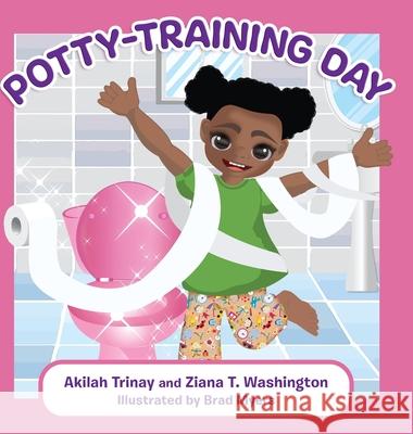 Potty-Training Day Akilah Trinay Ziana T. Washington Brad Myers 9781736328019 Revision Publishing - książka