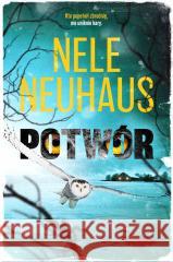 Potwór Nele Neuhaus 9788382657159 Media Rodzina - książka