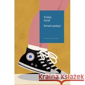 Potwór pamięci Yishai Sarid 9788378932628 Kolegium Europy Wschodniej - książka