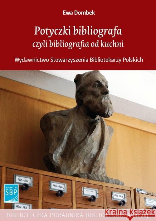 Potyczki bibliografa czyli bibliografia od kuchni Dombek Ewa 9788364203497 SBP - książka