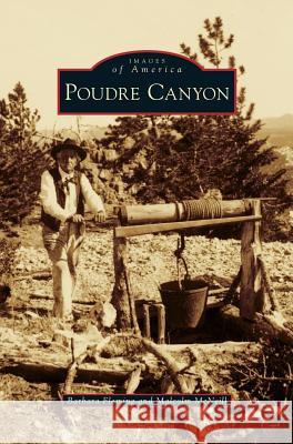 Poudre Canyon Barbara Fleming, Malcolm McNeill 9781531677954 Arcadia Publishing Library Editions - książka