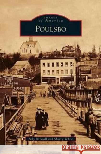 Poulsbo Judy Driscoll Sherry White 9781531675110 Arcadia Library Editions - książka