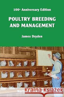 Poultry Breeding and Management: The Origin of the 300-Egg Hen James Dryden Robert Plamondon 9781938099038 Norton Creek Press - książka