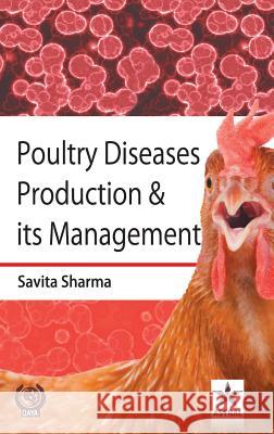 Poultry Diseases Production & Its Management Savita Sharma 9789388173698 Daya Pub. House - książka