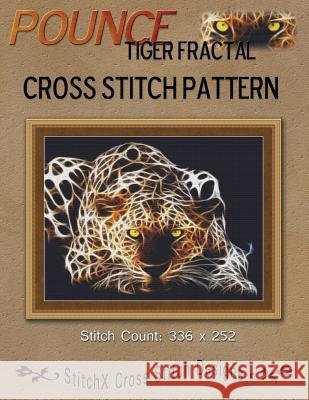 Pounce Tiger Fractal Cross Stitch Pattern Tracy Warrington Stitchx 9781480106789 Createspace - książka