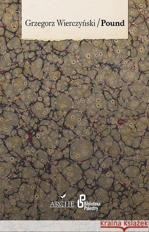 Pound Wierczyński Grzegorz 9788388445774 Arche - książka