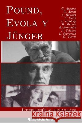 Pound, Evola y Junger: Introduccion al pensamiento disidente del s. XX Angel Fernandez Fernandez Miguel Angel Sanchez Lopez Giacinto Auriti 9798378623273 Independently Published - książka