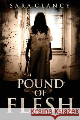 Pound of Flesh Sara Clancy 9781987722727 Createspace Independent Publishing Platform - książka