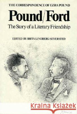 Pound/Ford: The Story of Literary Friendship Brita Lindberg-Seyersted 9780811208338 New Directions Publishing Corporation - książka