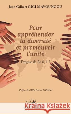 Pour appr?hender la diversit? et promouvoir l'unit?: Ex?g?se de Ac 6, 1-7 Jean Gilbert Gig Pascua Nzaou 9782336528793 Editions L'Harmattan - książka