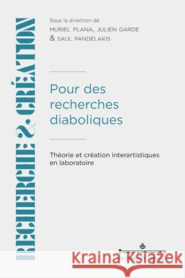 Pour des recherches diaboliques: Théorie et création inter-artistiques en laboratoire Plana, Muriel, Garde, Julien, Pandelakis, Saul 9791037039163 Hermann - książka