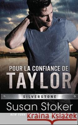 Pour la confiance de Taylor Susan Stoker Samantha Ducos Valentin Translation 9781644993552 Stoker Aces Production - książka