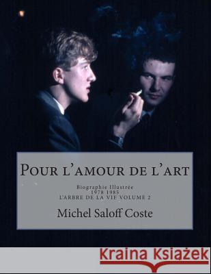 Pour l'amour de l'art.: Biographie Illustree Saloff Coste, Michel 9781500934927 Createspace - książka