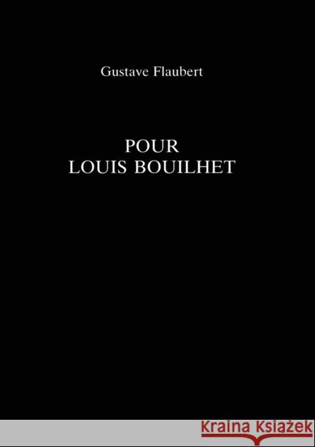 Pour Louis Bouilhet - Gustave Flauvert Flaubert, Gustave 9780859894418 University of Exeter Press - książka