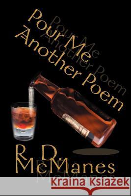 Pour Me Another Poem R. D. McManes 9780595280230 iUniverse - książka