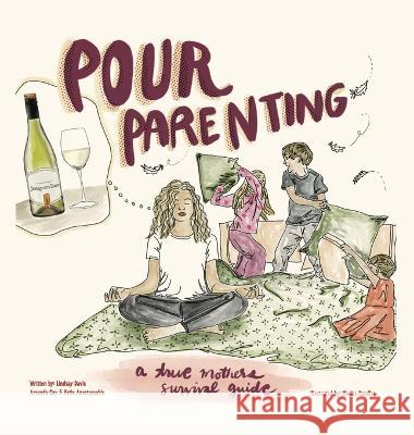 Pour Parenting Lindsay Davis, Katie Anastassakis, Amanda Cox 9798986589190 Pour Parenting - książka