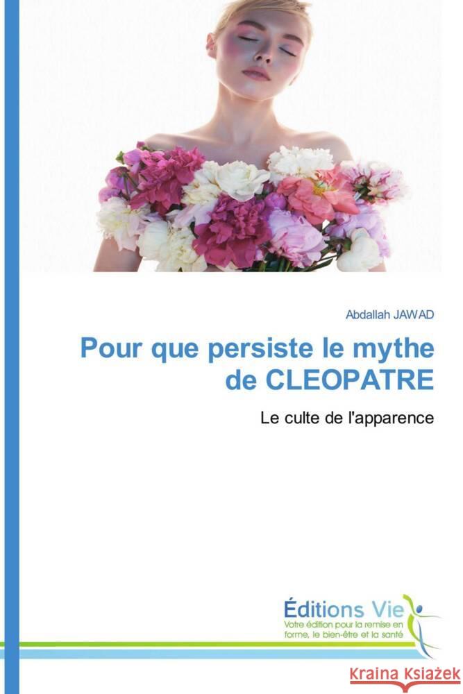 Pour que persiste le mythe de CLEOPATRE JAWAD, Abdallah 9786139597765 Éditions Vie - książka