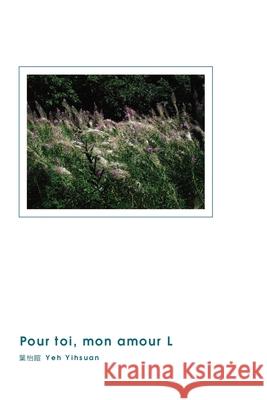 Pour toi, mon amour L: 解離的愛，l 葉怡暄 9781647845926 Ehgbooks - książka