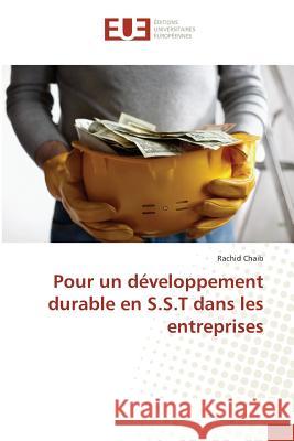 Pour un développement durable en S.S.T dans les entreprises Chaib, Rachid 9783639508031 Éditions universitaires européennes - książka