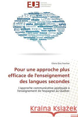 Pour Une Approche Plus Efficace de l'Enseignement Des Langues Secondes Diaz Faucher Gloria 9783841741714 Editions Universitaires Europeennes - książka