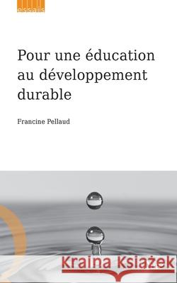 Pour une ?ducation au d?veloppement durable Francine Pellaud 9782759209057 Eyrolles Group - książka